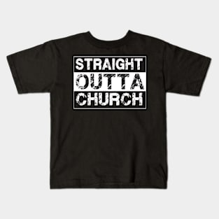 Straight Outta Church – Christian T Shrt Kids T-Shirt